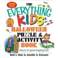 Everything Kids' Halloween Puzzle And Activity Book: Mazes, Activities, And Puzzles for Hours of Spine-tingling Fun by BLAIR BETH L., 9781580629591