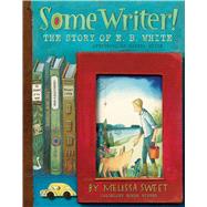 Some Writer! by Sweet, Melissa; White, Martha (AFT), 9780544319592