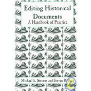 Editing Historical Documents A Handbook of Practice by Stevens, Michael E.; Burg, Steven B., 9780761989592