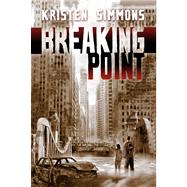 Breaking Point by Simmons, Kristen, 9780765329592