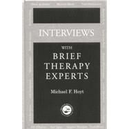 Interviews With Brief Therapy Experts by Hoyt,Michael F., 9781138869592