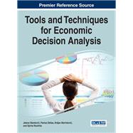 Tools and Techniques for Economic Decision Analysis by Stankovic, Jelena; Delias, Pavlos; Marinkovic, Srdjan; Rochhia, Sylvie, 9781522509592
