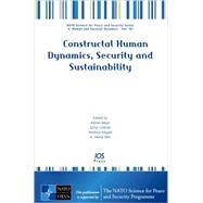Constructal Human Dynamics, Security and Sustainability : Volume 50 Science for Peace and Security Series - E: Human and Societal Dynamics by Bejan, Adrian; Lorente, Sylvie; Miguel, Antonio; Reis, A. Heitor, 9781586039592