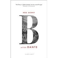 B (After Dante) by Denny, Ned, 9781784109592
