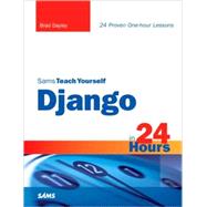 Sams Teach Yourself Django in 24 Hours by Dayley, Brad, 9780672329593