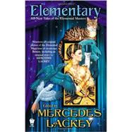 Elementary (All-New Tales of the Elemental Masters) by Lackey, Mercedes, 9780756409593