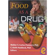 Food as a Drug by Poston, Walker S. Carlos; Haddock, C. Keith, 9780789009593