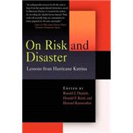 On Risk And Disaster by Daniels, Ronald J.; Kettl, Donald F.; Kunreuther, Howard; National Symposium on Risk And Disasters, 9780812219593