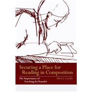 Securing a Place for Reading in Composition by Carillo, Ellen C., 9780874219593