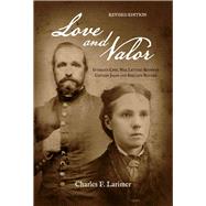 Love and Valor Intimate Civil War Letters Between Captain Jacob and Emeline Ritner by Larimer, Charles, 9781098339593