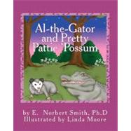 Al-the-Gator and Pretty Pattie 'Possum by Smith, E. Norbert, Ph.D., 9781467919593