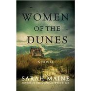 Women of the Dunes A Novel by Maine, Sarah, 9781501189593