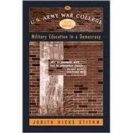The U.S. Army War College by Stiehm, Judith Hicks, 9781566399593