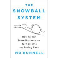 The Snowball System by Mo Bunnell, 9781610399593