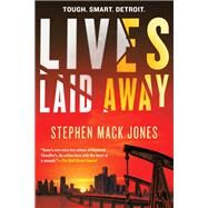 Lives Laid Away by JONES, STEPHEN MACK, 9781616959593