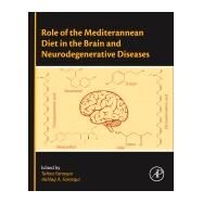 Role of the Mediterranean Diet in the Brain and Neurodegenerative Diseases by Farooqui, Tahira; Farooqui, Akhlaq A., 9780128119594