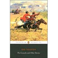 The Cossacks and Other Stories by Tolstoy, Leo (Author); McDuff, David (Translator); McDuff, David (Notes by), 9780140449594