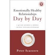 Emotionally Healthy Relationships Day by Day by Scazzero, Peter, 9780310349594