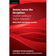 Genres across the Disciplines: Student Writing in Higher Education by Hilary Nesi , Sheena Gardner, 9780521149594