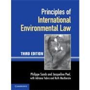 Principles of International Environmental Law by Philippe Sands , Jacqueline Peel , With Adriana Fabra , Ruth MacKenzie, 9780521769594