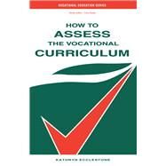 How to Assess the Vocational Curriculum by Ecclestone, Kathryn, 9781138159594