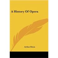 A History of Opera,Elson, Arthur,9781417959594