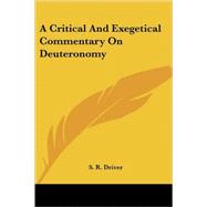 A Critical and Exegetical Commentary on Deuteronomy by Driver, S. R., 9781425499594