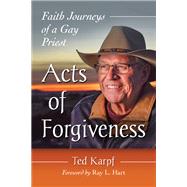 Acts of Forgiveness by Karpf, Ted; Hart, Ray L., 9781476679594
