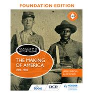 OCR GCSE (91) History B (SHP) Foundation Edition: The Making of America 17891900 by Jamie Byrom; Alex Ford, 9781510469594
