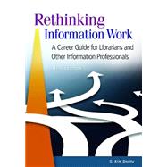 Rethinking Information Work by Dority, G. Kim, 9781610699594