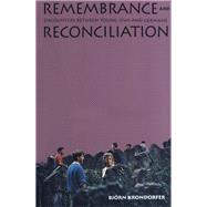 Remembrance and Reconciliation by Krondorfer, Bjorn, 9780300059595