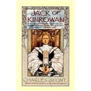 Jack of Kinrowan Jack the Giant-Killer and Drink Down the Moon by de Lint, Charles, 9780312869595