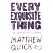 Every Exquisite Thing by Quick, Matthew, 9780316379595
