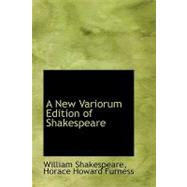 A New Variorum Edition of Shakespeare by Shakespeare, Horace Howard Furness Will, 9780554429595
