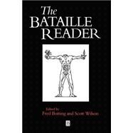 The Bataille Reader by Botting, Fred; Wilson, Scott, 9780631199595