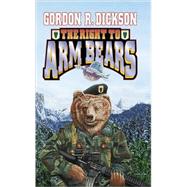 Right To Arm Bears by Gordon R. Dickson, 9780671319595