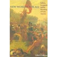 New Worlds for All : Indians,...,Calloway, Colin G.,9780801859595