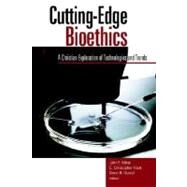 Cutting-Edge Bioethics: A Christian Exploration of Technologies and Trends by Kilner, John Frederic, 9780802849595