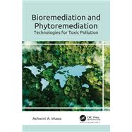 Bioremediation and Phytoremediation by Ashwini A. Waoo, 9781003409595