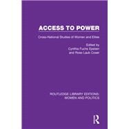 Access to Power by Epstein, Cynthia Fuchs; Coser, Rose Laub, 9781138389595