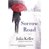 Sorrow Road by Keller, Julia, 9781250089595