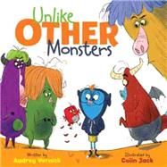 Unlike Other Monsters by Vernick, Audrey; Jack, Colin, 9781423199595