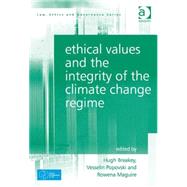 Ethical Values and the Integrity of the Climate Change Regime by Breakey,Hugh, 9781472469595