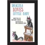 Dracula Loves Little Baby by Green, Richard; Jones, Gina Casaleggio, 9781483599595