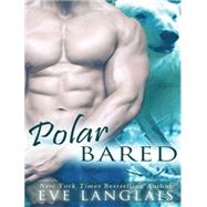 Polar Bared by Langlais, Eve; Skyye, Chandra, 9781494559595