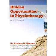 Hidden Opportunities in Physiotherapy by Sharma, Krishna N., 9781507899595