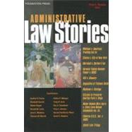Administrative Law Stories by Strauss, Peter, 9781587789595