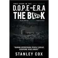 D.O.P.E. E.R.A. During Oppression People Evolve and With Growth Everyone Rises Above by Cox, Stanley; Hampton, Dream; Grace, Derrick, 9781724469595