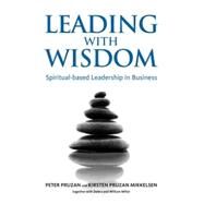 Leading With Wisdom by Pruzan, Peter; Mikkelsen, Kirsten Pruzan; Miller, Debra; Miller, William, 9781874719595