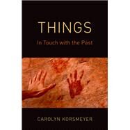 Things In Touch with the Past by Korsmeyer, Carolyn, 9780197649596